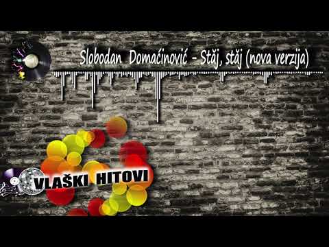 Stăj, stăj nova verzija  - Slobodan Domaćinović