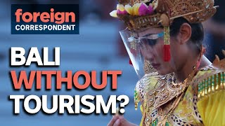 The Year Bali Tourism Stopped | Foreign Correspondent