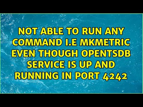 Not able to run any command i.e mkmetric even though openTSDB service is up and running in port...