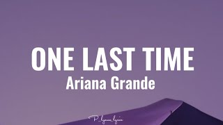 Ariana Grande - ONE LAST TIME (Lyrics)