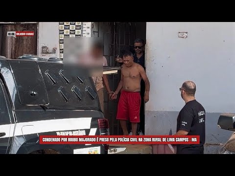 CONDEN4DO POR R0UBO MAJORADO É PRESO PELA POLÍCIA CIVIL NA ZONA RURAL DE LIMA CAMPOS - MA
