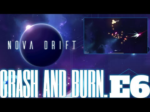 Nova Drift - Episode 6 - CRASH AND BURN.