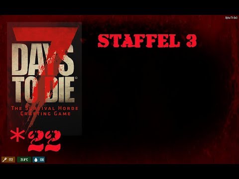 7 Days to Die - 3. Staffel #22 - Das war anders geplant (Let's Play)