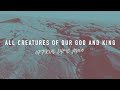 All Creatures Of Our God And King Reawaken Hymns Official Lyric Video