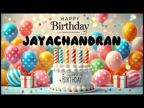 Happy Birthday JAYACHANDRAN   Happy Birthday Song   Birthday Wishes   Birthday Party