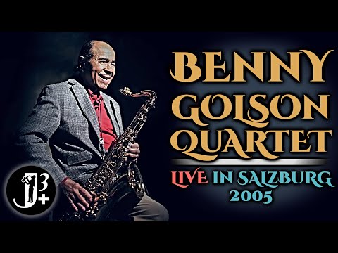 Benny Golson Quartet - Live in Salzburg 2005 [audio only]