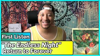 Return to Forever- The Endless Night REACTION &amp; REVIEW