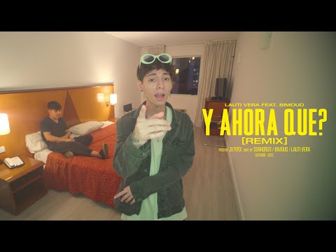 Lauti Vera feat. Bimoud - Y Ahora Qué? Remix (Video Oficial)