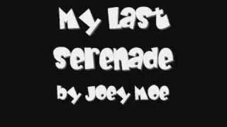 My Last Serenade - Joey Moe