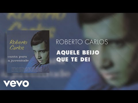 Roberto Carlos - Aquele Beijo Que Te Dei (Áudio Oficial)