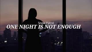 Snow patrol - One night is not enough (sub español &amp; lyrics)