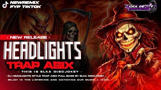 Download lagu DJ TRAP | HEADLIGHTS STYLE TRAP ASIX VIRAL FYP TIKTOK | ELKA DISCJOKEY  mp3