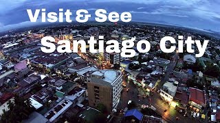 Download lagu Visit and See SANTIAGO CITY mp3 Download lagu Visit and See SANTIAGO CITY mp3