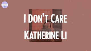 Download lagu Katherine Li - I Don't Care (Lyrics) mp3