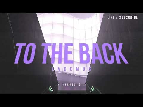 Lackmus - To The Back (BROHOUSE)