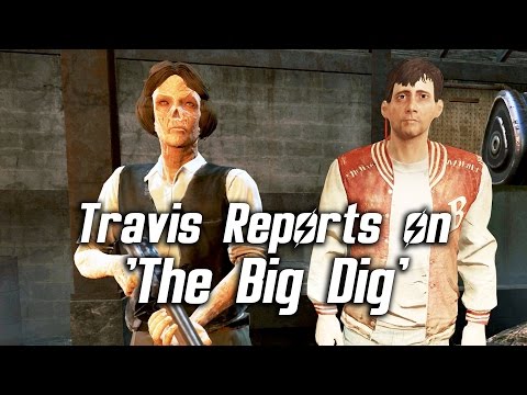 Fallout 4 - Travis Miles Reports on 'The Big Dig' (awkward & confident, both endings)