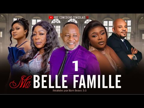 MA BELLE FAMILLE 1 I FILM CONGOLAIS I NOUVEAUTÉ 2024