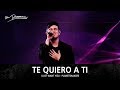 Te Quiero A Ti (I Just Want You)