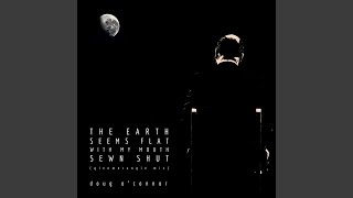 The Earth Seems Flat With My Mouth Sewn Shut (Glenmorangie Mix)