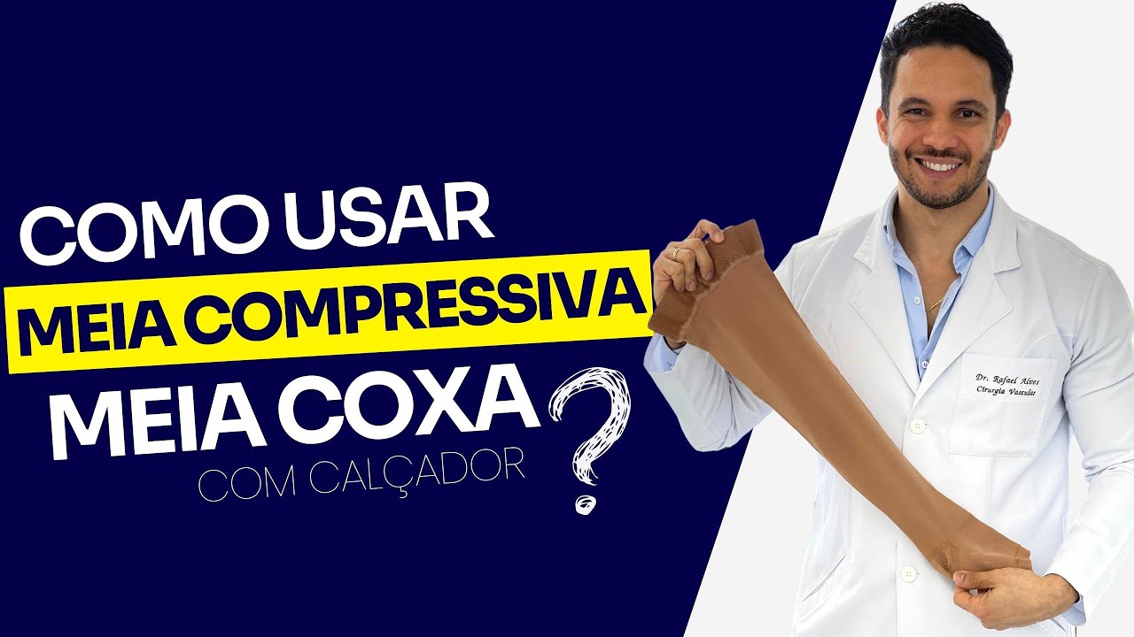 Como usar a meia compressiva meia coxa 