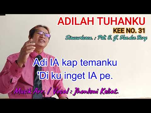 KEE 31 - Jhonlewi Keliat. ADILAH TUHANKU.