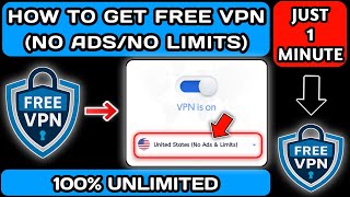How to Get 100% FREE VPN in 1 Minute (No Ads/No Limit 2025)