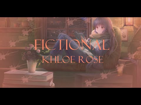 Nightcore - Fictional [Khloe Rose]