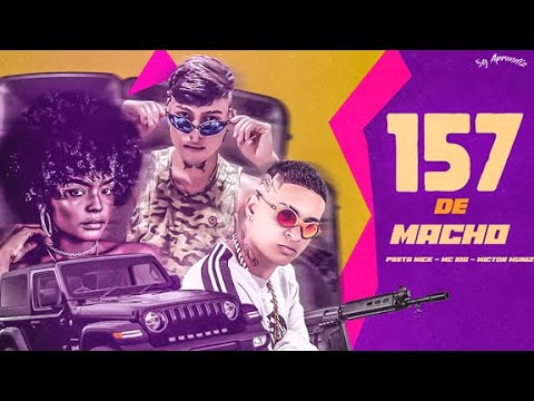 MC 10G FEAT. PRETA NICK E WICTOR MUNIZ - 157 DE MACHO