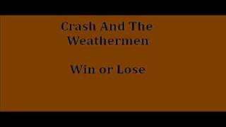 Crash and The Weathermen - Win or Lose