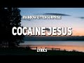 Rainbow Kitten Surprise - Cocaine Jesus (Lyrics)