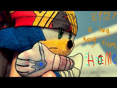 The Sonic plush show: S1 Ep 27- a long way from home