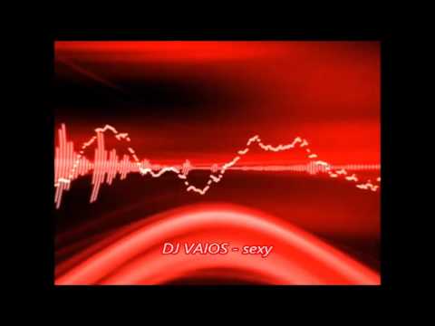 DJ VAIOS - sexy