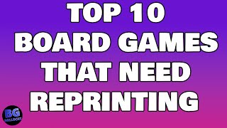 Top 10 Board Games That Need A Reprint