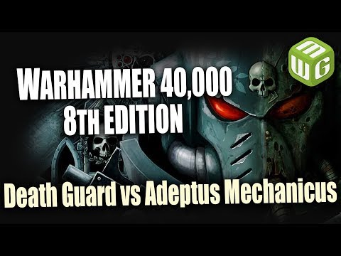 Death Guard vs Adeptus Mechanicus Warhammer 8th Edition Battle Report Ep 53