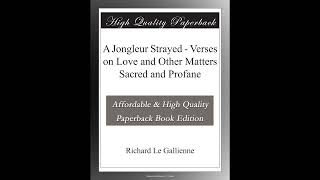 A Jongleur Strayed - Verses on Love and Other Matters Sacred and Profane
