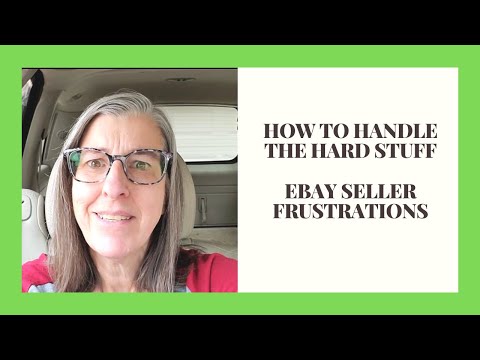 How to Handle the Hard Stuff Dealing With Ebay Seller Frustrations