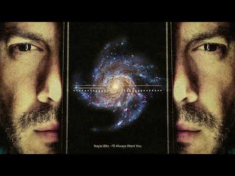 Nayio Bitz - I'll Always Want You