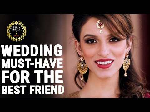 Athar Abbas Bridal Fashionable Guide | Wedding Must-Have For The Best Friend | Beauty Tips