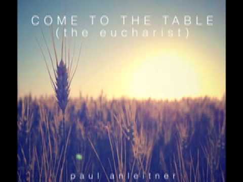 Come To The Table (Full Song including reprise)