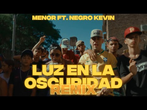 Luz En La Oscuridad RMX - Menor Ft. Negro Kevin