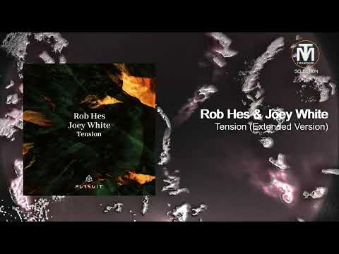 Rob Hes & Joey White - Tension (Extended Version) [Pursuit]