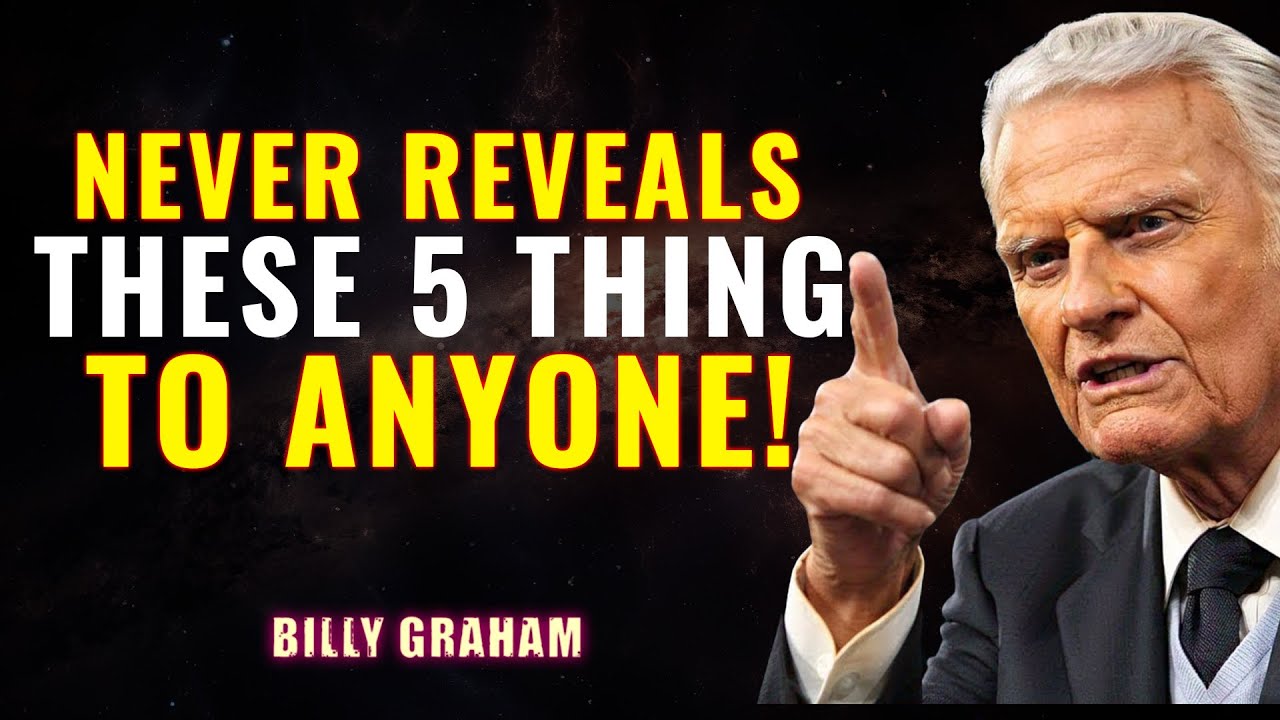 God Said ! Never Tell These 5 Things to Anyone - Billy Graham