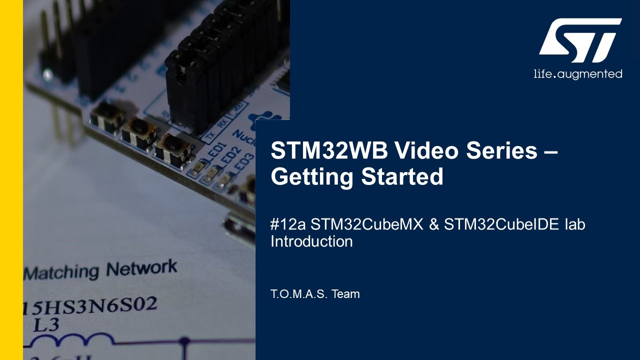 STM32WB Getting Started Series:  Part 12a, STM32CubeMX & STM32CubeIDE lab. Introduction