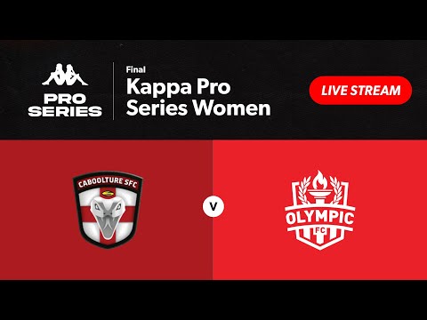 Kappa Pro Series Women Final - Caboolture Sports FC vs. Olympic FC