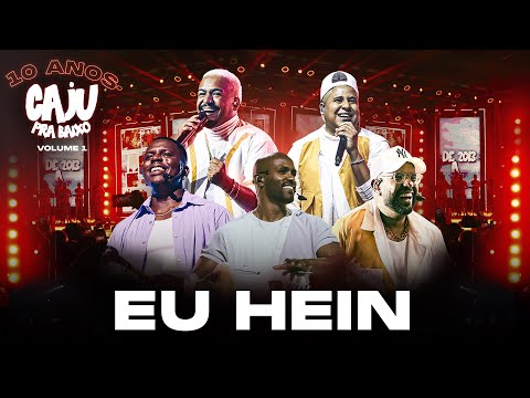 Caju Pra Baixo - Eu Hein | 10 Anos de Caju, Vol. 1 (Vídeo Oficial)
