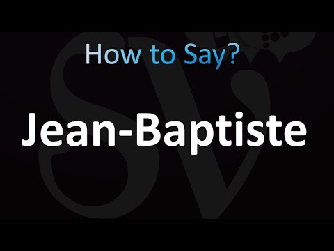 How to Pronounce Jean-Baptiste (Correctly!)