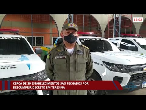 Cerca de 30 estabelecimentos são fechados por descumprir Decreto em Teresina 31 03 2021