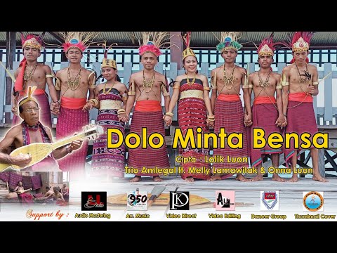 Dolo Minta Bensa||Trio Amlegal Ft Melly Lamawitak & Onna Luon (Official MV 2021)
