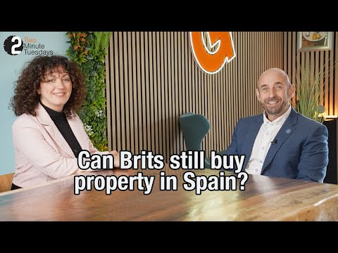 Can British People Still Buy Property in Spain? | 2 Minute Tuesdays Ep21