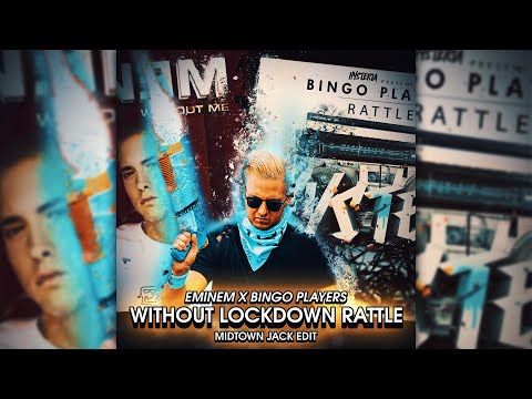 Eminem X Bingo Players - Without Lockdown Rattle (MIDTOWN JACK EDIT)